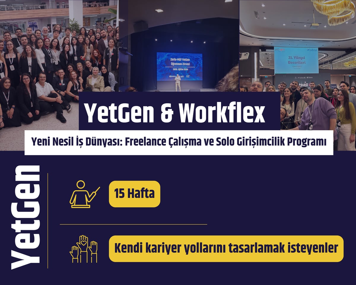 YetGen & Workflex Yeni Nesil İş Dünyası: Freelance Çalışma ve Solo Girişimcilik Programı